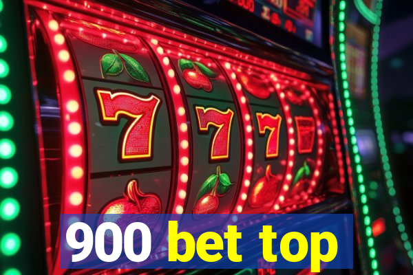 900 bet top
